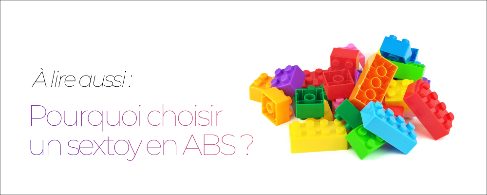 Article Pourquoi choisir un sextoy en ABS ?